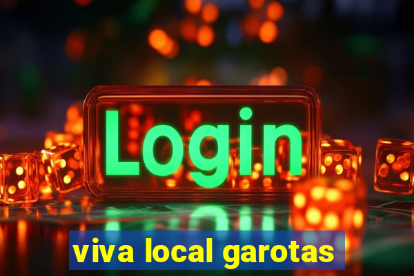 viva local garotas